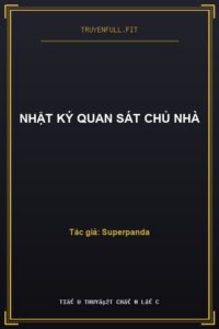 Nhật Ký Quan Sát Chủ Nhà