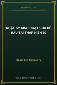 Nhật Ký Sinh Hoạt Của Đế Hậu Tại Thập Niên 60