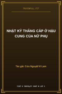 Nhật Ký Thăng Cấp Ở Hậu Cung Của Nữ Phụ