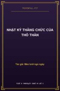 Nhật Ký Thăng Chức Của Thổ Thần