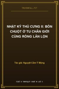 Nhật Ký Thú Cưng II: Bổn Chuột Ở Tu Chân Giới Cùng Rồng Lăn Lộn