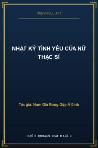 Nhật Ký Tình Yêu Của Nữ Thạc Sĩ