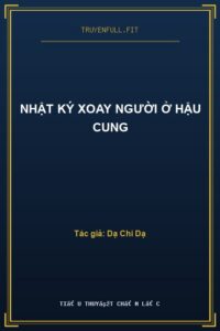 Nhật Ký Xoay Người Ở Hậu Cung