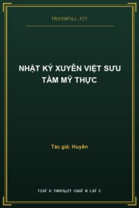 Nhật Ký Xuyên Việt Sưu Tầm Mỹ Thực