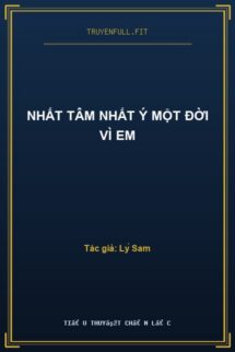 Nhất Tâm Nhất Ý Một Đời Vì Em