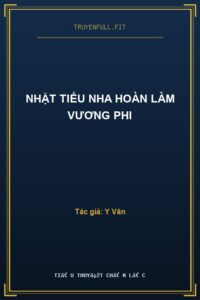 Nhặt Tiểu Nha Hoàn Làm Vương Phi