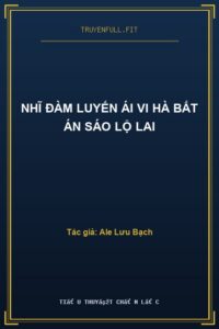 Nhĩ Đàm Luyến Ái Vi Hà Bất Án Sáo Lộ Lai
