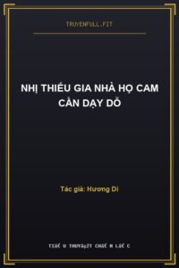 Nhị Thiếu Gia Nhà Họ Cam Cần Dạy Dỗ