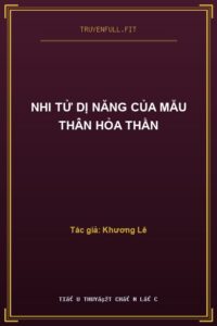 Nhi Tử Dị Năng Của Mẫu Thân Hỏa Thần