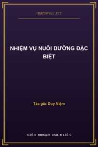 Nhiệm Vụ Nuôi Dưỡng Đặc Biệt