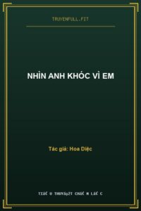 Nhìn Anh Khóc Vì Em