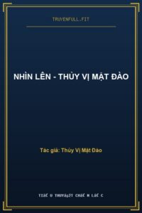 Nhìn Lên – Thủy Vị Mật Đào