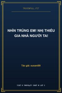 Nhìn Trúng Em! Nhị Thiếu Gia Nhà Người Ta!