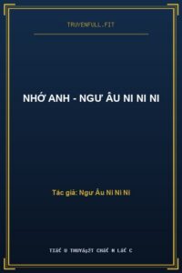Nhớ Anh – Ngư Âu Ni Ni Ni