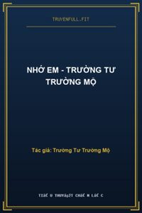 Nhớ Em – Trường Tư Trường Mộ