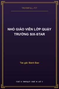 Nhỏ Giáo Viên Lớp Quậy Trường Six-Star