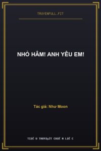 Nhỏ Hâm! Anh Yêu Em!