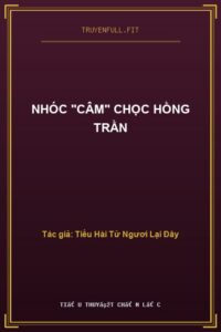 Nhóc “Câm” Chọc Hồng Trần