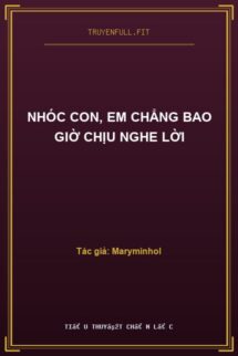 Nhóc Con, Em Chẳng Bao Giờ Chịu Nghe Lời