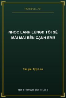 Nhóc Lạnh Lùng!! Tôi Sẽ Mãi Mai Bên Cạnh Em!!