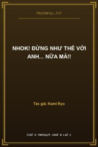 Nhok! Đừng Như Thế Với Anh… Nữa Mà!!