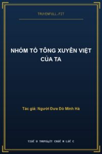 Nhóm Tổ Tông Xuyên Việt Của Ta