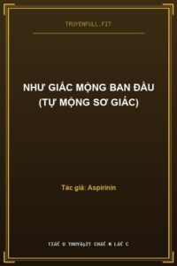 Như Giấc Mộng Ban Đầu (Tự Mộng Sơ Giác)