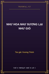 Như Hoa Như Sương Lại Như Gió