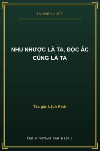 Nhu Nhược Là Ta, Độc Ác Cũng Là Ta