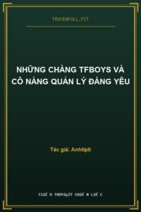 Những Chàng TFBoys Và Cô Nàng Quản Lý Đáng Yêu
