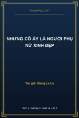 Nhưng Cô Ấy Là Người Phụ Nữ Xinh Đẹp