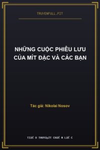 Những Cuộc Phiêu Lưu Của Mít Đặc Và Các Bạn