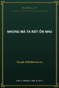 Nhưng Mà Ta Rất Ôn Nhu