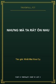 Nhưng Mà Ta Rất Ôn Nhu
