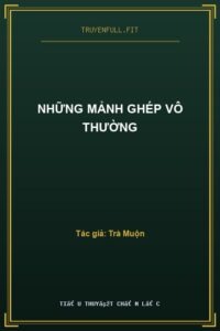 Những Mảnh Ghép Vô Thường