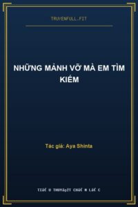Những Mảnh Vỡ Mà Em Tìm Kiếm