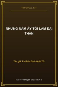 Những Năm Ấy Tôi Làm Đại Thần