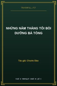 Những Năm Tháng Tôi Bồi Dưỡng Bá Tổng