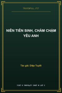 Niên Tiên Sinh, Chầm Chậm Yêu Anh