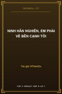 Ninh Hân Nghiên, Em Phải Về Bên Cạnh Tôi