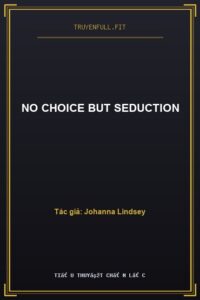 No Choice But Seduction