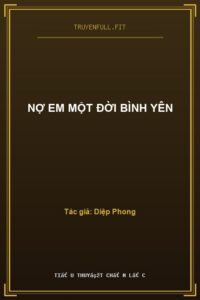 Nợ Em Một Đời Bình Yên