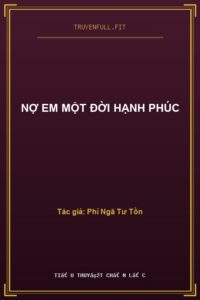 Nợ Em Một Đời Hạnh Phúc