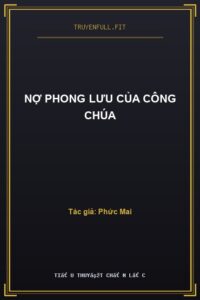 Nợ Phong Lưu Của Công Chúa