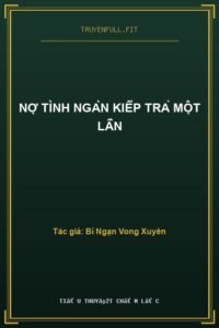 Nợ Tình Ngàn Kiếp Trả Một Lần