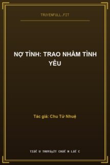 Nợ Tình: Trao Nhầm Tình Yêu