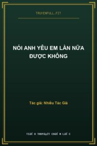 Nói Anh Yêu Em Lần Nữa Được Không