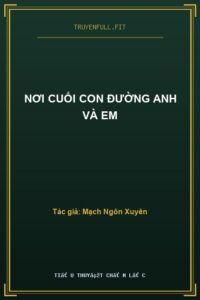 Nơi Cuối Con Đường Anh Và Em