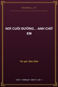 Nơi Cuối Đường… Anh Chờ Em