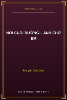 Nơi Cuối Đường… Anh Chờ Em